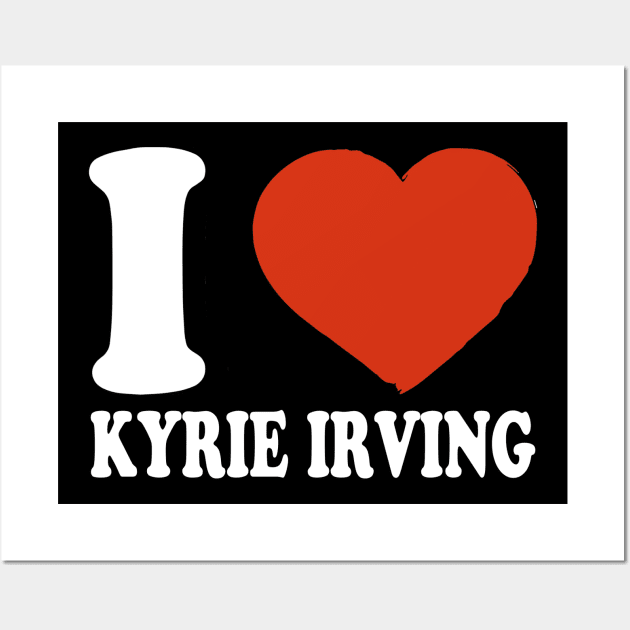 Graphic I Love Kyrie Personalized Name Sports Wall Art by Cierra Bauch